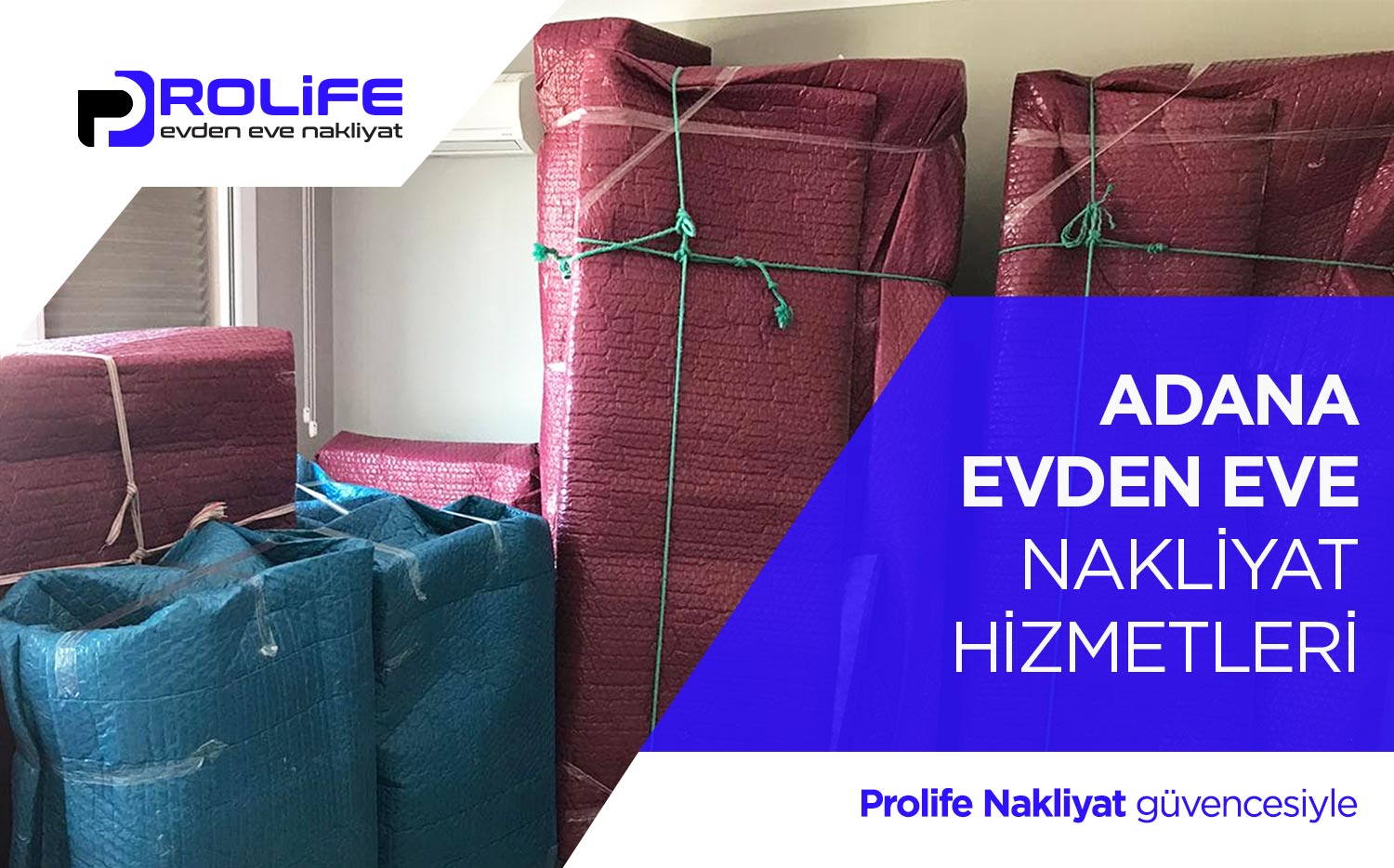 Adana Evden Eve Nakliyat ve Taşımacılık - Adana Prolife Nakliyat